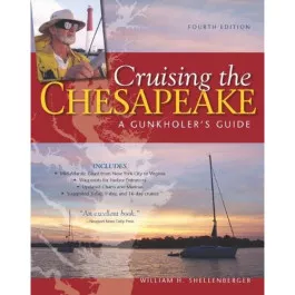 Cruising the Chesapeake: A Gunkholers Guide 4th Ed